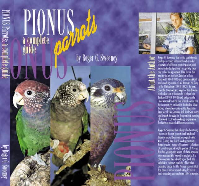 Pionus Parrots A Complete Guide by Roger G. Sweeney